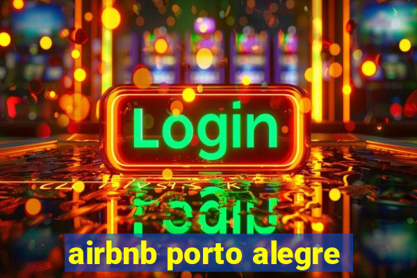 airbnb porto alegre